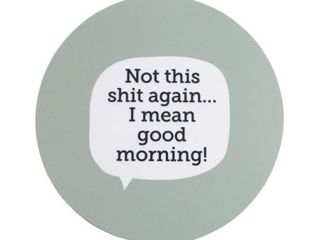 Shit Good Morning Mouse Pad For Sale